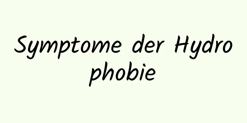 Symptome der Hydrophobie