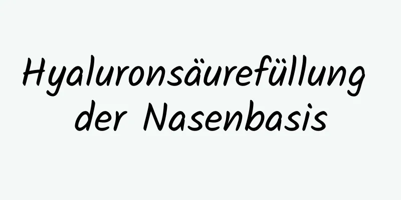 Hyaluronsäurefüllung der Nasenbasis