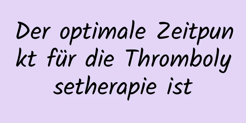 Der optimale Zeitpunkt für die Thrombolysetherapie ist