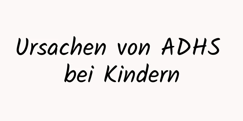 Ursachen von ADHS bei Kindern