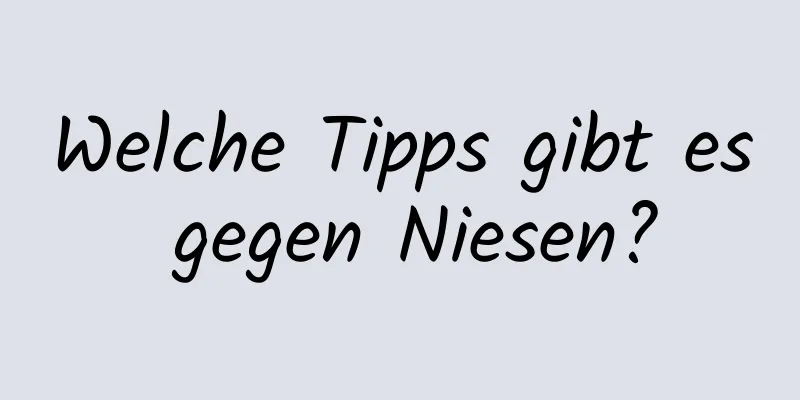 Welche Tipps gibt es gegen Niesen?