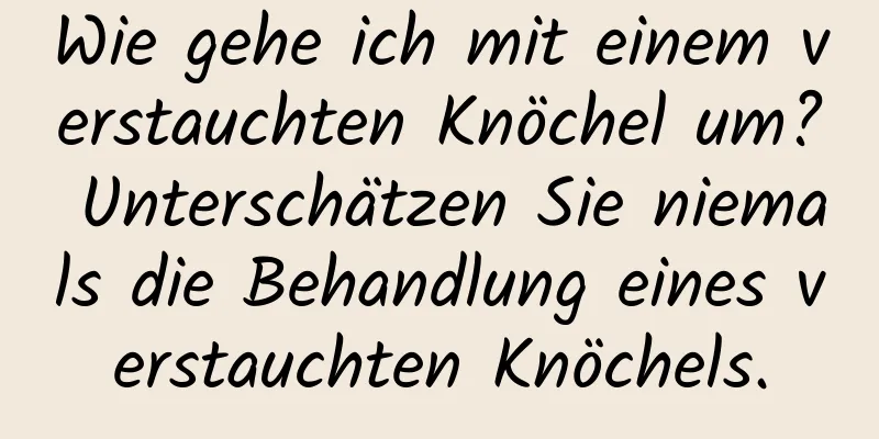 Wie gehe ich mit einem verstauchten Knöchel um? Unterschätzen Sie niemals die Behandlung eines verstauchten Knöchels.