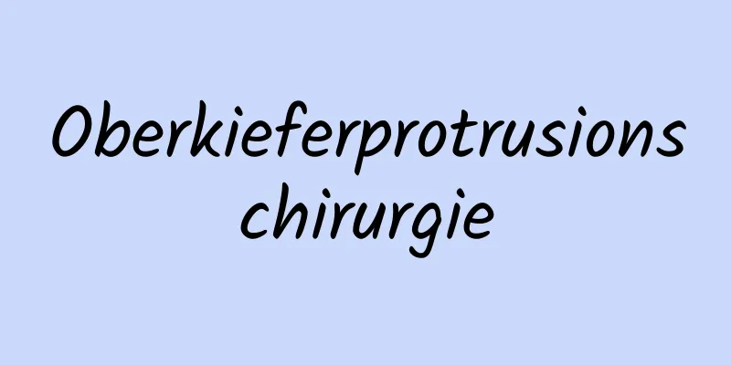 Oberkieferprotrusionschirurgie