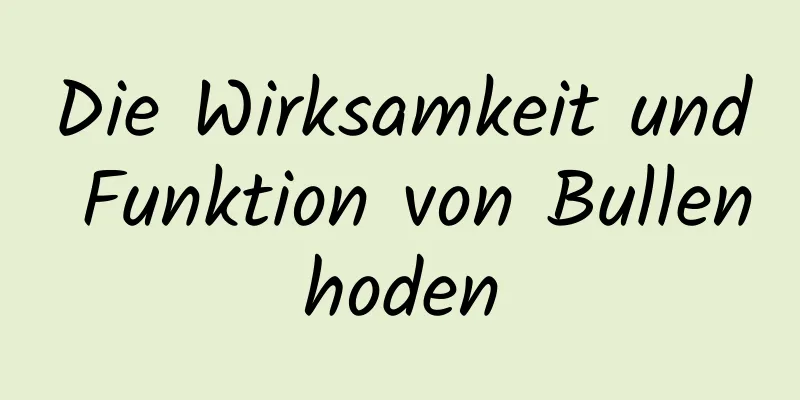 Die Wirksamkeit und Funktion von Bullenhoden