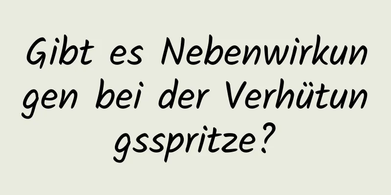 Gibt es Nebenwirkungen bei der Verhütungsspritze?