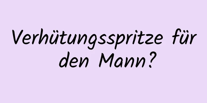 Verhütungsspritze für den Mann?