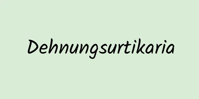 Dehnungsurtikaria