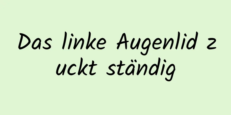 Das linke Augenlid zuckt ständig