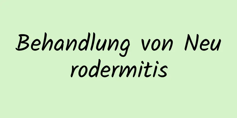 Behandlung von Neurodermitis