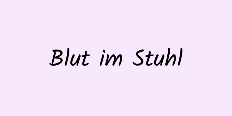 Blut im Stuhl