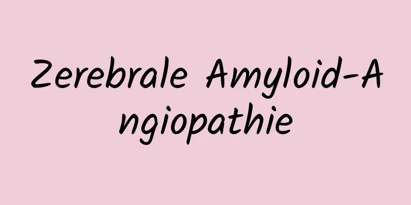 Zerebrale Amyloid-Angiopathie