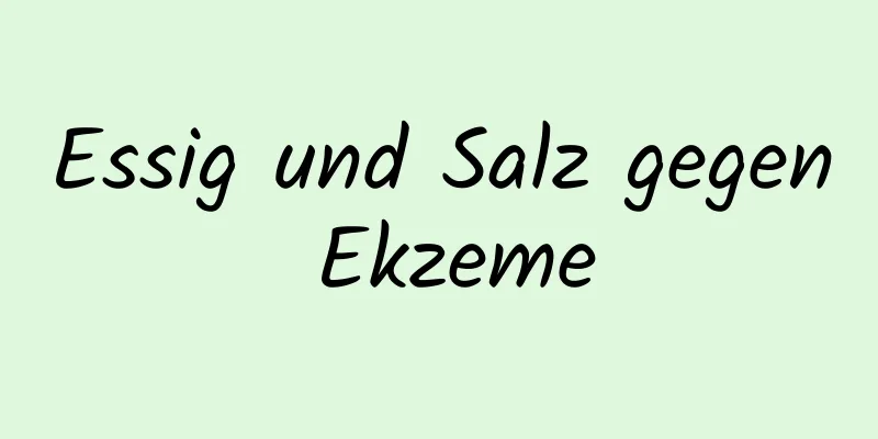 Essig und Salz gegen Ekzeme