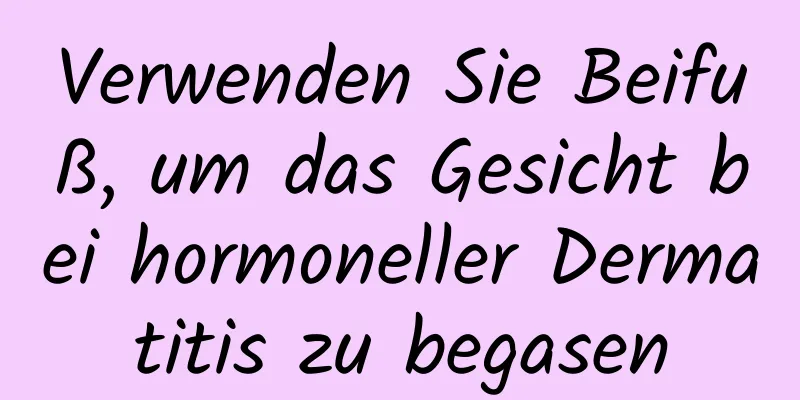 Verwenden Sie Beifuß, um das Gesicht bei hormoneller Dermatitis zu begasen