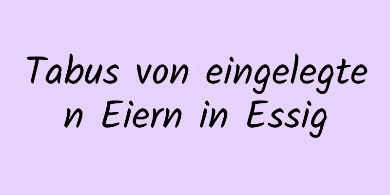 Tabus von eingelegten Eiern in Essig