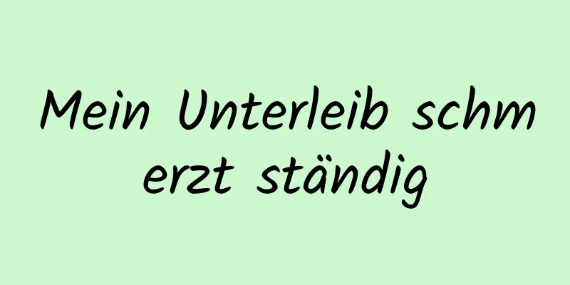 Mein Unterleib schmerzt ständig