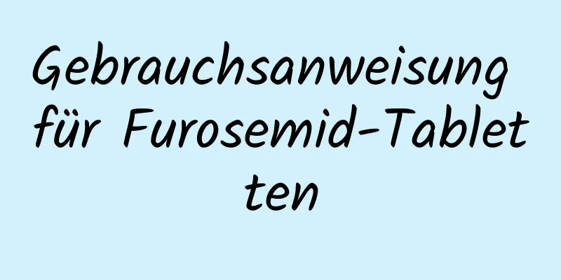 Gebrauchsanweisung für Furosemid-Tabletten