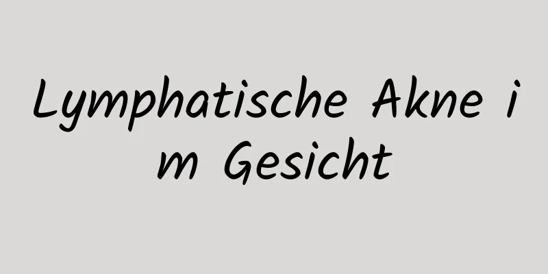 Lymphatische Akne im Gesicht