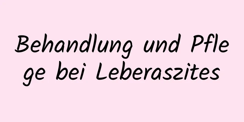 Behandlung und Pflege bei Leberaszites