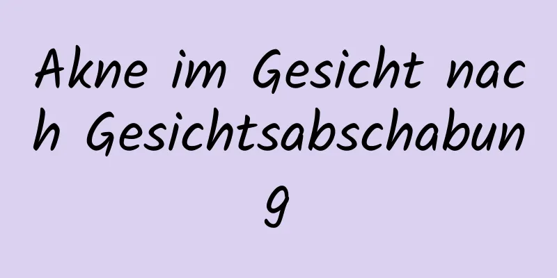 Akne im Gesicht nach Gesichtsabschabung