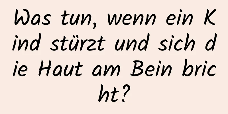 Was tun, wenn ein Kind stürzt und sich die Haut am Bein bricht?