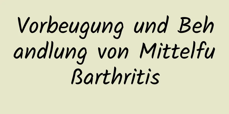 Vorbeugung und Behandlung von Mittelfußarthritis