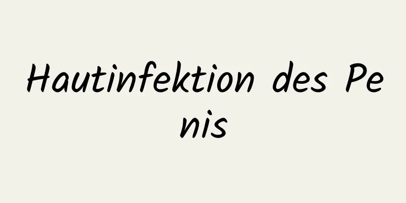 Hautinfektion des Penis