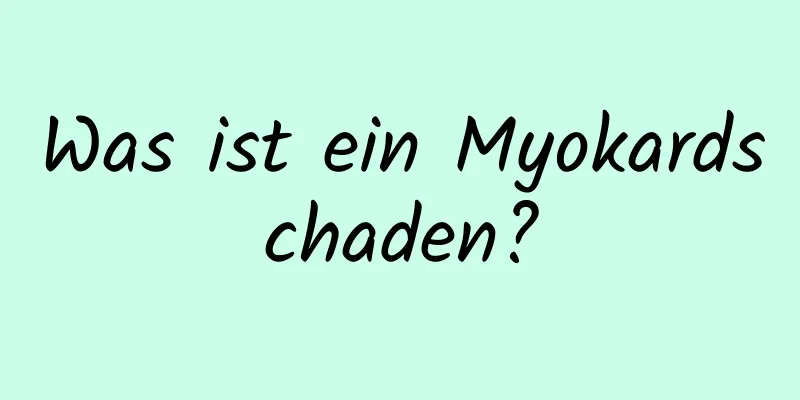 Was ist ein Myokardschaden?