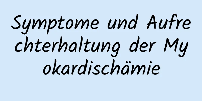 Symptome und Aufrechterhaltung der Myokardischämie