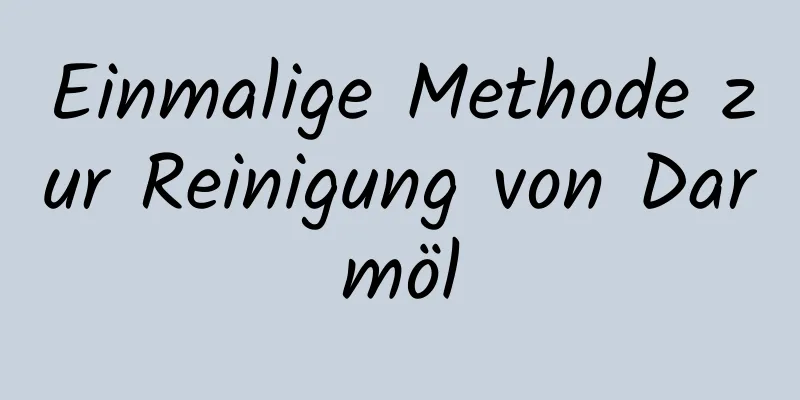 Einmalige Methode zur Reinigung von Darmöl