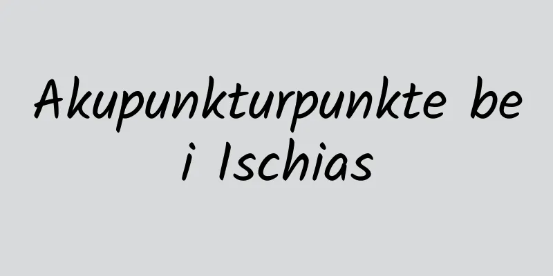 Akupunkturpunkte bei Ischias