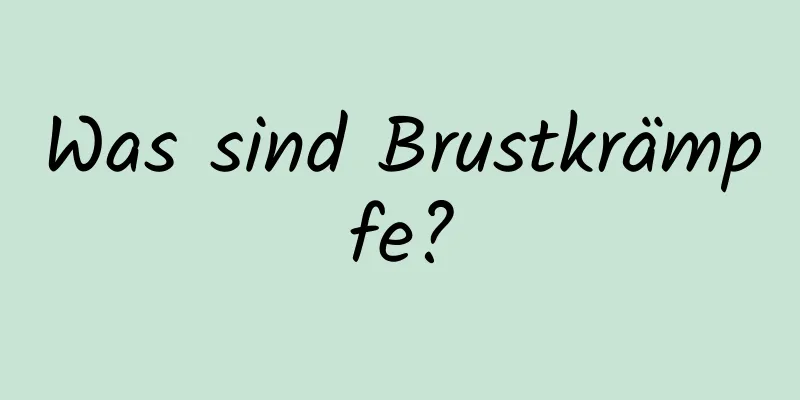 Was sind Brustkrämpfe?