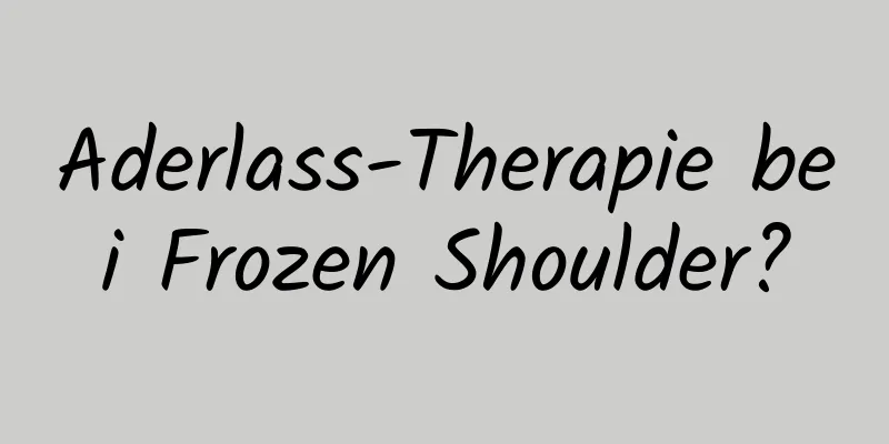 Aderlass-Therapie bei Frozen Shoulder?