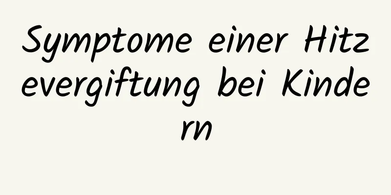 Symptome einer Hitzevergiftung bei Kindern