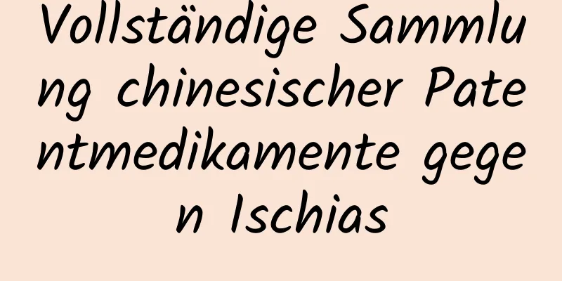 Vollständige Sammlung chinesischer Patentmedikamente gegen Ischias