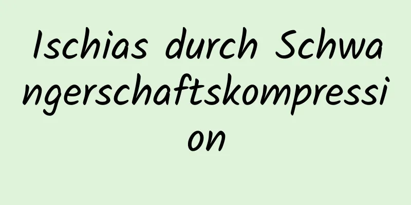 Ischias durch Schwangerschaftskompression