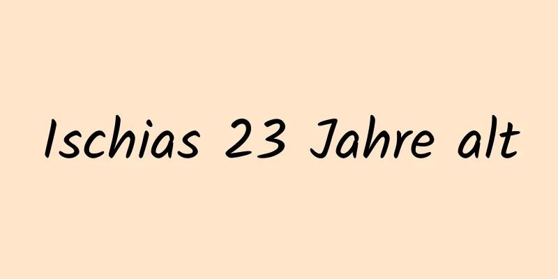 Ischias 23 Jahre alt