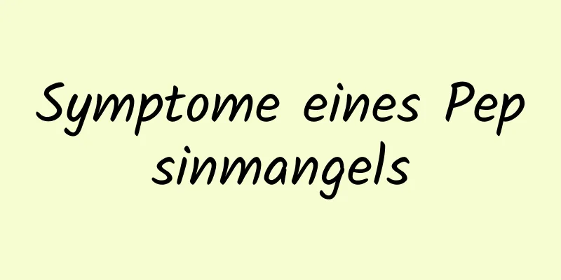 Symptome eines Pepsinmangels