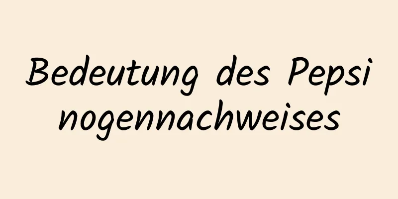 Bedeutung des Pepsinogennachweises