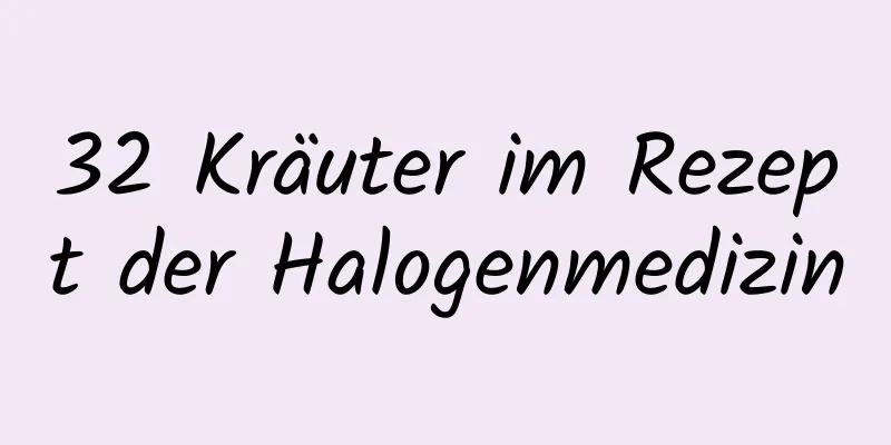 32 Kräuter im Rezept der Halogenmedizin