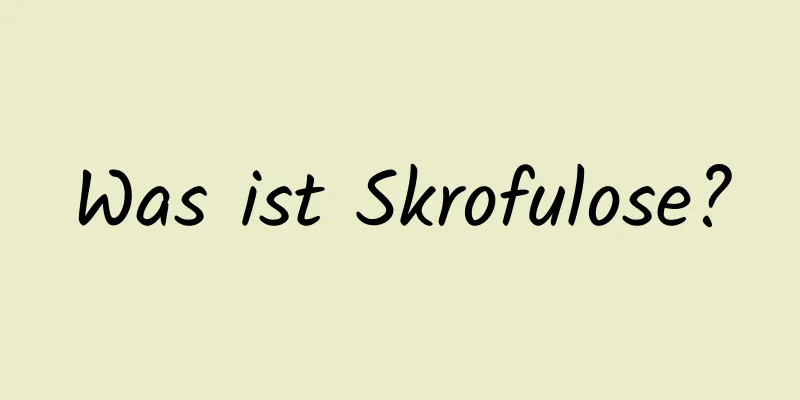 Was ist Skrofulose?