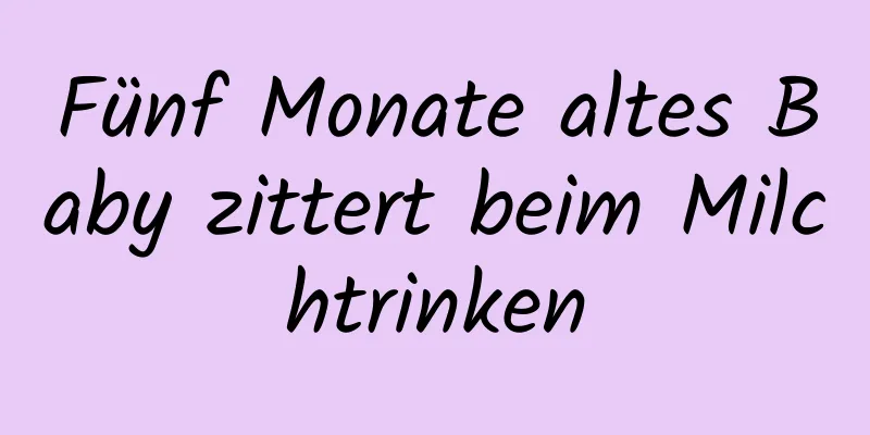 Fünf Monate altes Baby zittert beim Milchtrinken