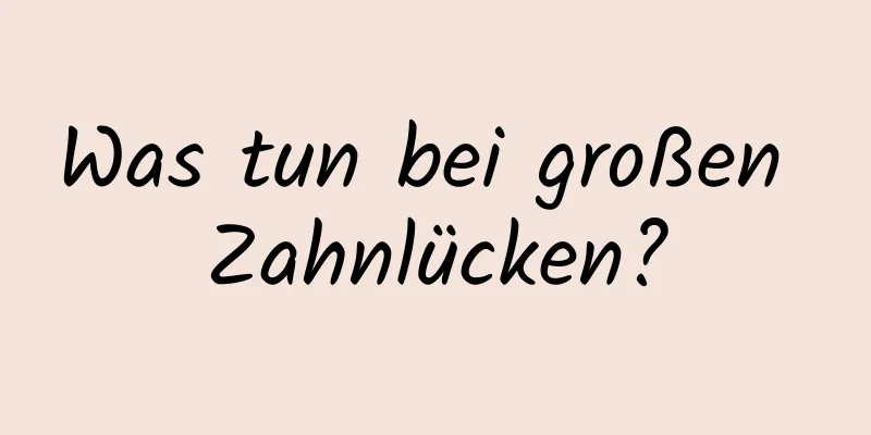 Was tun bei großen Zahnlücken?