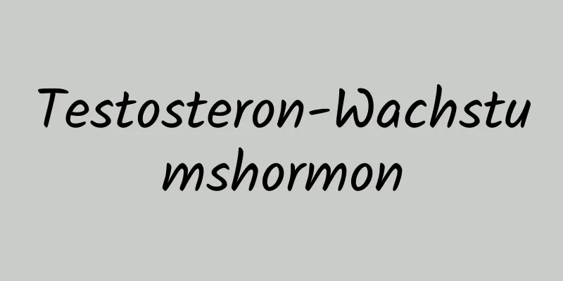 Testosteron-Wachstumshormon