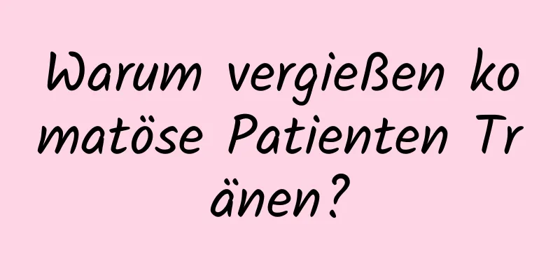 Warum vergießen komatöse Patienten Tränen?