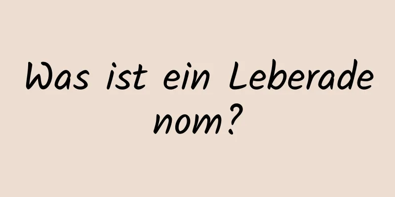 Was ist ein Leberadenom?