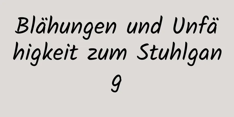 Blähungen und Unfähigkeit zum Stuhlgang