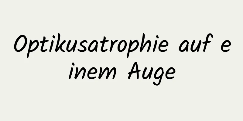 Optikusatrophie auf einem Auge