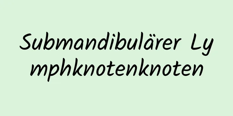 Submandibulärer Lymphknotenknoten