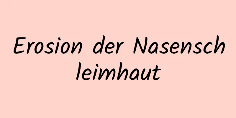 Erosion der Nasenschleimhaut