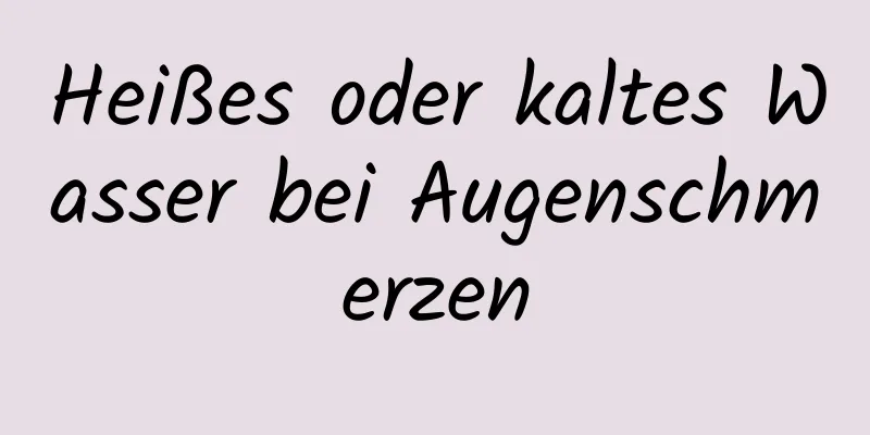 Heißes oder kaltes Wasser bei Augenschmerzen